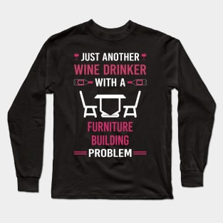 Wine Drinker Furniture Building Carpentry Carpenter Long Sleeve T-Shirt